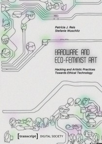 Hardware and Eco-Feminist Art