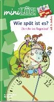 miniLÜK. Wie spät ist es?: Die Uhr im Tageslauf