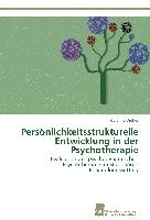 Persoenlichkeitsstrukturelle Entwicklung in der Psychotherapie