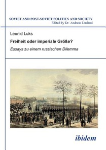Freiheit oder imperiale Gr e? Essays zu einem russischen Dilemma.
