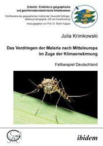 Das Vordringen der Malaria nach Mitteleuropa im Zuge der Klimaerwarmung. Fallbeispiel Deutschland