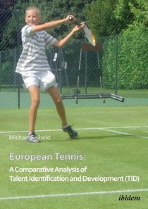 European Tennis: A Comparative Analysis of Talent Identification and Development (TID)