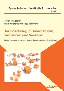 Teamberatung in Unternehmen, Verb nden und Vereinen. Niklas Luhmann und Mario Bunge