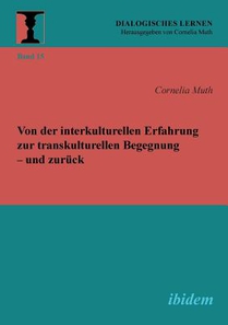Von der interkulturellen Erfahrung zur transkulturellen Begegnung - und zur ck.