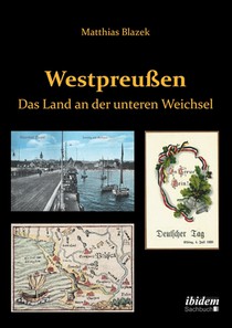Westpreu en. Das Land an der unteren Weichsel.