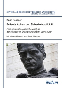 Estlands Au en- und Sicherheitspolitik III. Eine ged chtnispolitische Analyse der estnischen Entwicklungspolitik 2006-2010