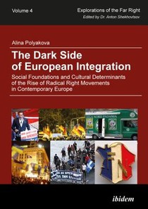 The Dark Side of European Integration – Social Foundations and Cultural Determinants of the Rise of Radical Right Movements in Contemporary Europe