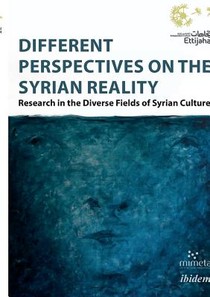 Different Perspectives on the Syrian Reality – Research in the Diverse Fields of Syrian Culture