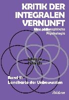 Kritik der integralen Vernunft. Eine philosophische Psychologie. Band II