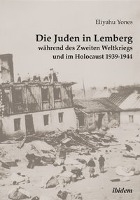 Die Juden in Lemberg wahrend des Zweiten Weltkriegs und im Holocaust 1939-1944