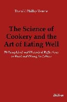 The Science of Cookery and the Art of Eating Wel – Philosophical and Historical Reflections on Food and Dining in Culture voorzijde