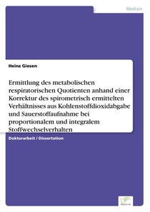 Ermittlung des metabolischen respiratorischen Quotienten anhand einer Korrektur des spirometrisch ermittelten Verhaltnisses aus Kohlenstoffdioxidabgabe und Sauerstoffaufnahme bei proportionalem und integralem Stoffwechselverhalten
