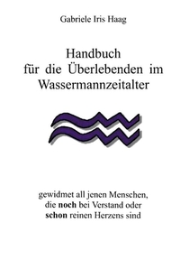 Handbuch für die Überlebenden im Wassermannzeitalter