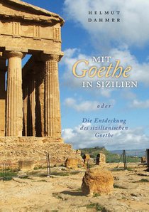Mit Goethe in Sizilien oder Die Entdeckung des sizilianischen Goethe