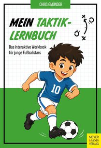 Mein Taktik-Lernbuch - Das interaktive Workbook für junge Fußballstars