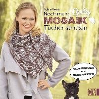 CraSy Mosaik - Noch mehr Tücher stricken