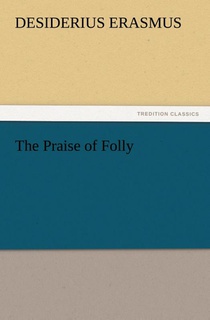 The Praise of Folly