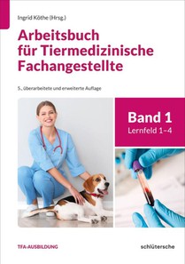Arbeitsbuch für Tiermedizinische Fachangestellte Bd. 1