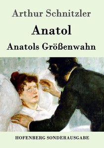 Anatol / Anatols Groessenwahn