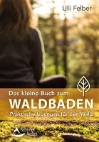 Waldbaden - das kleine Übungshandbuch für den Wald