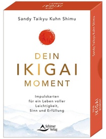 Dein Ikigai-Moment - Impulskarten für ein Leben voller Leichtigkeit, Sinn und Erfüllung