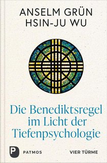 Die Benediktsregel im Licht der Tiefenpsychologie