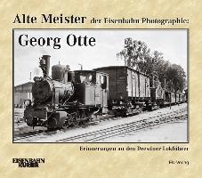 Alte Meister der Eisenbahn-Photographie: Georg Otte voorzijde