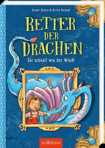 Retter der Drachen - Sei schnell wie der Wind! (Retter der Drachen 1)