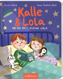 Kalle und Lola: Ab ins Bett, kleine Lola
