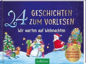 24 Geschichten zum Vorlesen - Wir warten auf Weihnachten