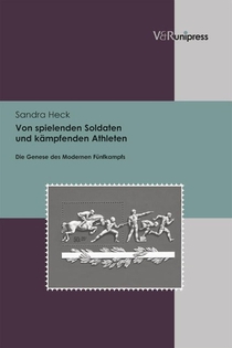 Heck, S: Von spielenden Soldaten und kämpfenden Athleten
