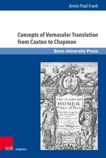 Concepts of Vernacular Translation from Caxton to Chapman
