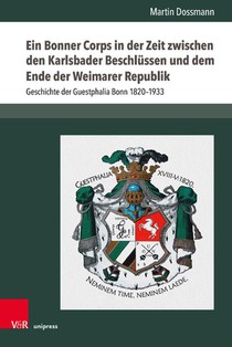 Ein Bonner Corps in der Zeit zwischen den Karlsbader Beschlüssen und dem Ende der Weimarer Republik
