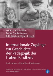 Internationale Zugänge zur Geschichte der Pädagogik der frühen Kindheit