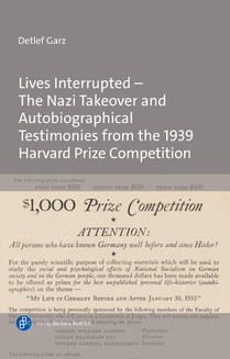 Lives Interrupted - The Nazi Takeover and Autobiographical Testimonies from the 1939 Harvard Prize Competition