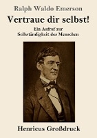 Vertraue dir selbst! (Grossdruck)