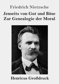 Jenseits von Gut und Boese / Zur Genealogie der Moral (Grossdruck)