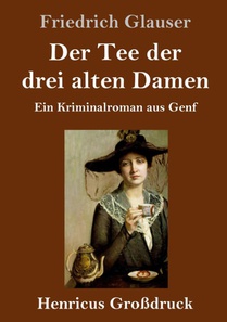 Der Tee der drei alten Damen (Grossdruck)