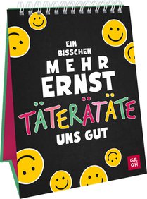 Ein bisschen mehr Ernst täterätäte uns gut
