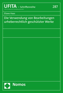 Haas, E: Verwendung von Bearbeitungen urheberrechtlich gesch