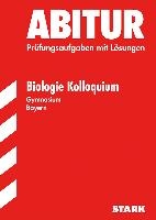 Abitur-Prüfungsaufgaben Gymnasium Bayern. Mit Lösungen / Biologie Kolloquium voorzijde