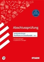 STARK Abschlussprüfung - Verkäufer/-innen und Kaufleute im Einzelhandel (Teil 1)