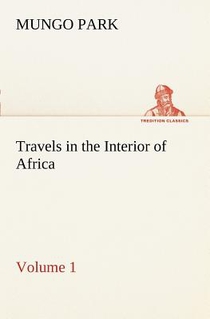 Travels in the Interior of Africa - Volume 01