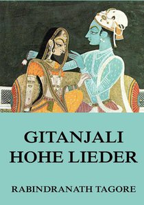 Gitanjali: Hohe Lieder