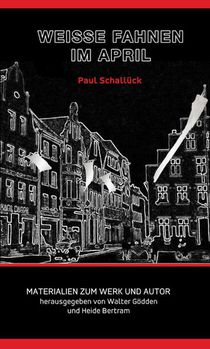 Paul Schallück - Weiße Fahnen im April