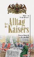 Der Alltag des Kaisers