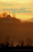 Mythische Orte am Oberrhein 2