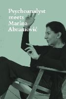 Psychoanalyst Meets Marina Abramovic voorzijde