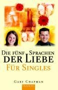 Die fünf Sprachen der Liebe für Singles