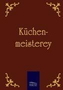 Kuchenmeisterey